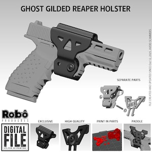 May include: A black Ghost Gilded Reaper Holster is shown attached to a gray handgun. The image includes the text "Ghost Gilded Reaper Holster", "Digital File", and "STL for 3D Printing". Additional images show separate parts and assembly.