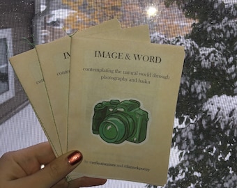 Image & Word (a zine contemplating the natural world through photography and haiku)
