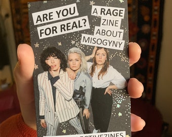 Are You For Real? A rage zine about misogyny