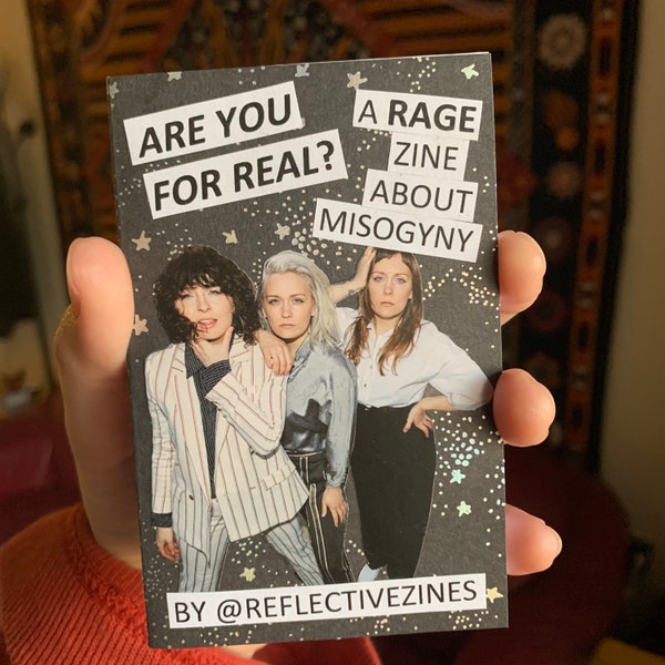 Are You For Real? A rage zine about misogyny