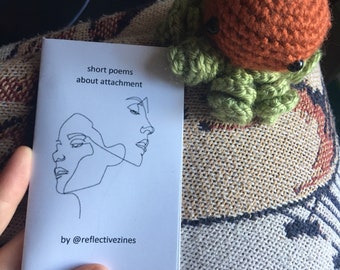 short poems about attachment, a zine