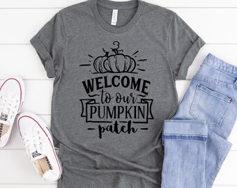 Thanksgiving Shirt - Welcome To Our Pumpkin Patch Pumpkin Banner - Autumn T-Shirt - Fall TShirt - Fall Shirt