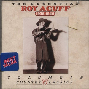 May include: CD case for "The Essential Roy Acuff 1936-1949" album. The cover features a black and white photo of a man playing a violin. The album title is in red, and the "Best Value" sticker is in the lower left corner. The album is part of the Columbia Country Classics series.