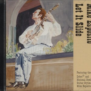 May include: CD case featuring a watercolor painting of a man playing a guitar. The album is titled "Let It Slide" by Mike Esposito. The cover highlights the Dobro and National Steel Guitar Styles.