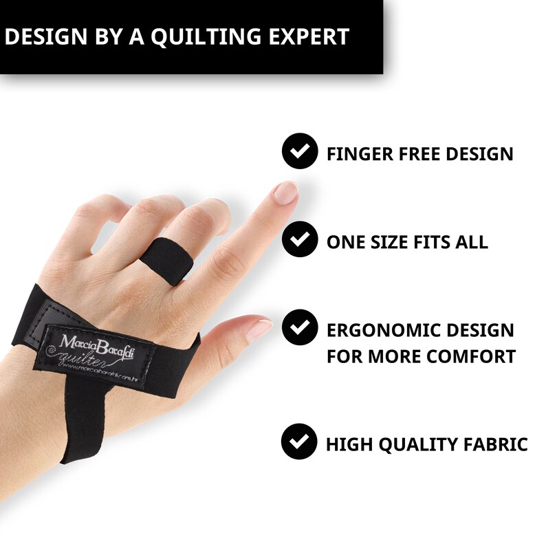 May include: Black finger and wrist support for quilting, designed by Marcia Bacardi Quilter. Features include finger-free design, one size fits all, ergonomic design for comfort, and high-quality fabric.