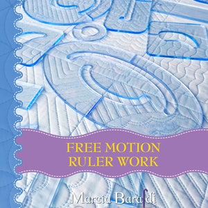 Book - &quot;Free-motion Ruler Work&quot; by Marcia Baraldi