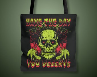 Day You deserve Tote Bag, funny tote bags, fairy grunge, emo gifts, goth bag, creepy gifts, horror gift, alt clothing, punk style,goth gifts