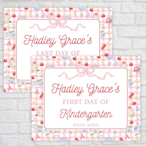 May include: Two pink and white gingham signs with a school theme. The top sign says "Hadley Grace's Last Day Of" and the bottom sign says "Hadley Grace's First Day Of Kindergarten 2024-2025".