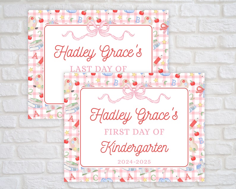 May include: Two pink and white gingham signs with a school theme. The top sign says "Hadley Grace's Last Day Of" and the bottom sign says "Hadley Grace's First Day Of Kindergarten 2024-2025".