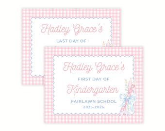 May include: Two pink and white gingham-patterned cards. One reads "Hadley Grace's LAST DAY OF" and the other reads "Hadley Grace's FIRST DAY OF Kindergarten FAIRLAWN SCHOOL 2025-2026". Both have scalloped edges.