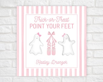 May include: A square sign with a pink and white striped border featuring the text Trick-or-Treat POINT YOUR FEET and Hadley Dronzek. The design includes two white ghosts with pink bows and a pair of pink ballet slippers in the center.