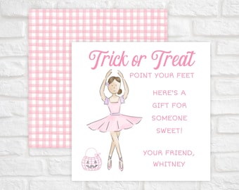 May include: A square card with a pink gingham background featuring a ballerina in a pink tutu and a pumpkin-shaped treat bucket. The text reads: Trick or Treat, POINT YOUR FEET, HERE'S A GIFT FOR SOMEONE SWEET!, YOUR FRIEND, WHITNEY in pink.