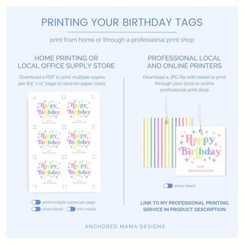 May include: Printable birthday tags with a rainbow stripe design and a colorful "Happy Birthday" design with stars. The tags are 8.5 inches by 11 inches and can be printed at home or through a professional print shop.