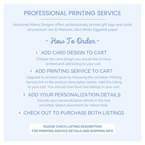 May include: A white card with blue text detailing a professional printing service. The card includes instructions on how to order, with steps to add a card design and printing service to the cart. The text also mentions gift tags and cards.