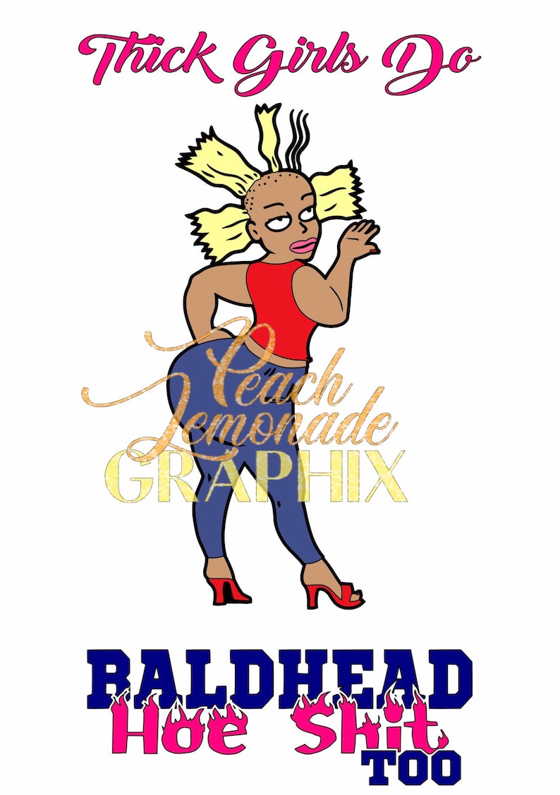 THICK GIRLS Do Bald Headed Hoe Shit Too | Etsy