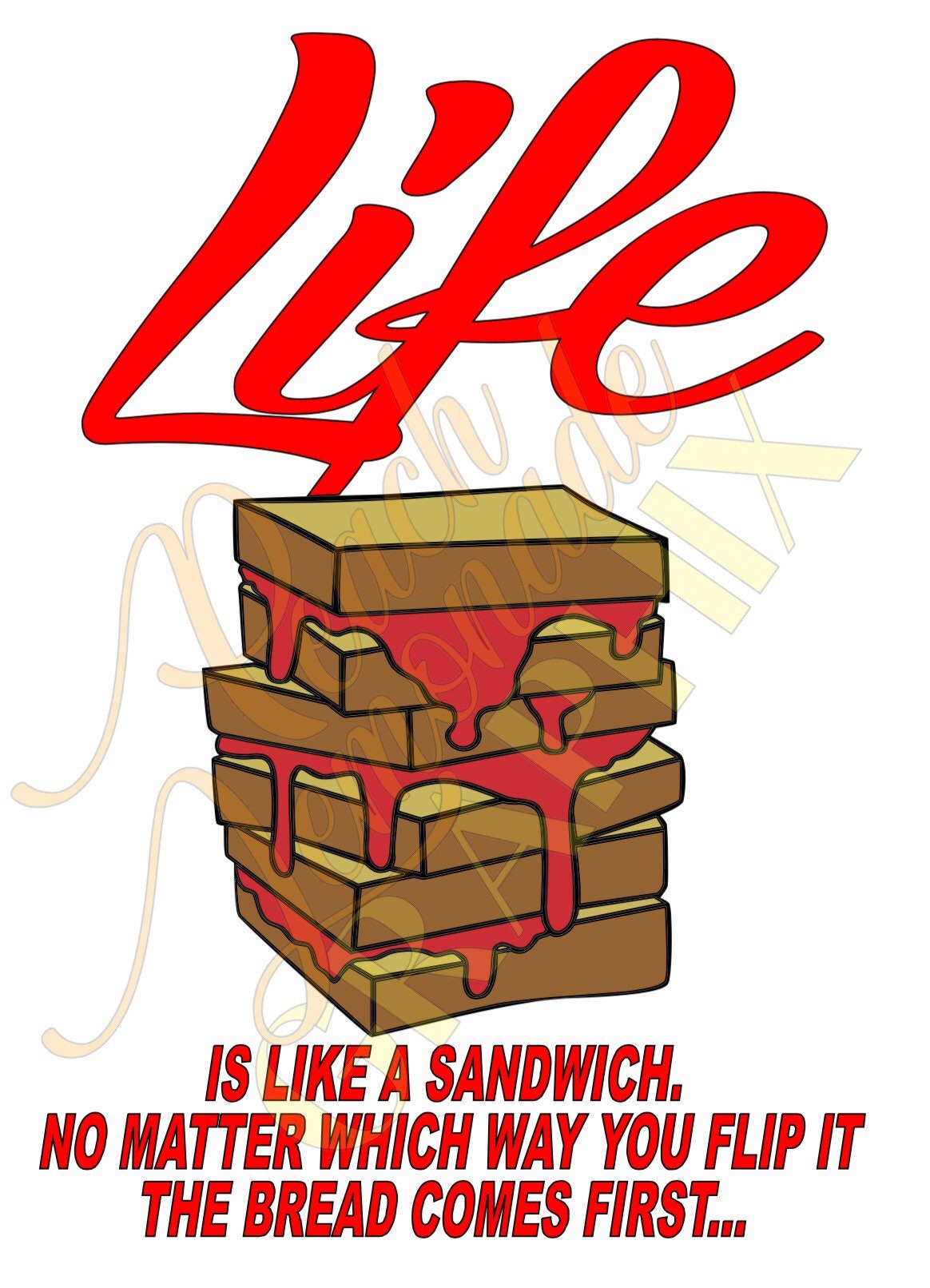 Life Is Like A Sandwich....No Matter Which Way You Flip It The Etsy
