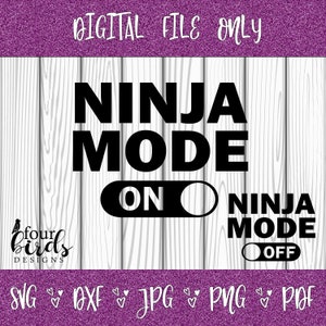 Ninja Mode ON et OFF Digital File Set pour Silhouette et Cricut (dxf, png, pdf, jpg, svg) -- T-Shirts, culbuteurs, tasses et plus