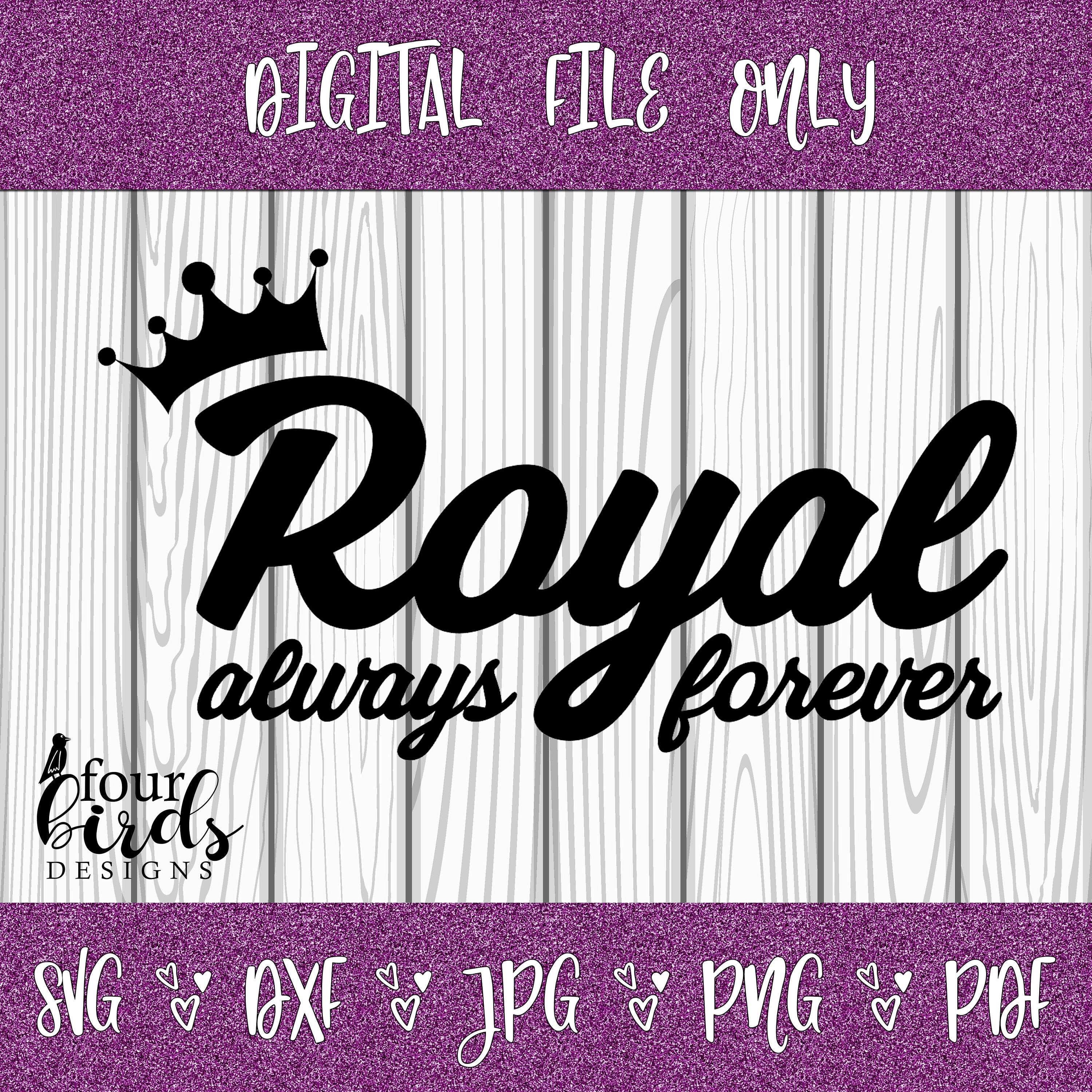 Always Forever Royal Digital File for Silhouette and Cricut (dxf, png, pdf, jpg, svg) -- T-Shirts, tumblers, mugs and more