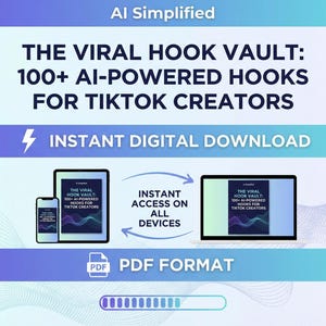 May include: Digital graphic promoting "THE VIRAL HOOK VAULT: 100+ AI-POWERED HOOKS FOR TIKTOK CREATORS." The image shows a phone, tablet, and laptop displaying the product. The download is available in PDF format.