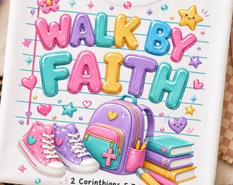 Walk By Faith Png Back To School Png Corinthians Christian School Png Bible Verse Png Christian Teacher Faith School Digital Download