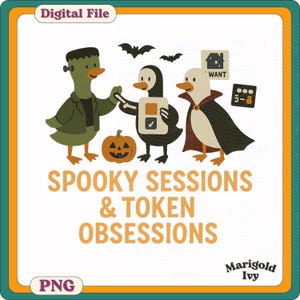 May include: A digital file with a Halloween theme. The image features three cartoon ducks dressed as Frankenstein, a skeleton, and a vampire. The text reads "Spooky Sessions & Token Obsessions". A pumpkin and bats are also included.