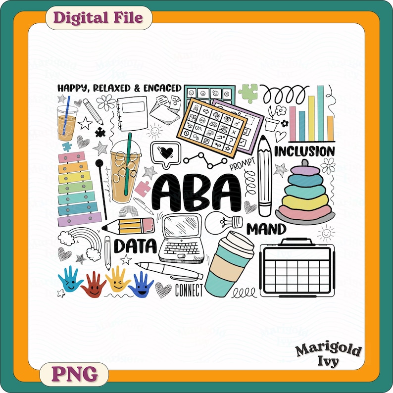 May include: Digital file with the text "ABA" surrounded by hand-drawn illustrations of a laptop, pencils, coffee cups, and a rainbow. The words "Happy, Relaxed & Encaged", "Data", "Inclusion", "Prompt", "Connect", and "Mand" are also included.