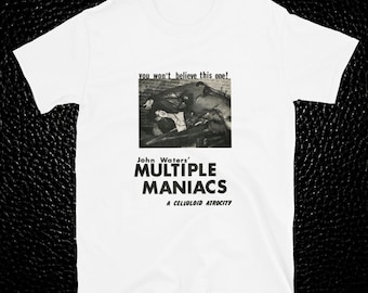 Multiple Maniacs Shirt