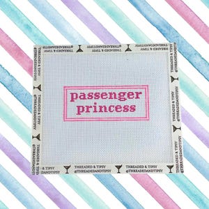 Passenger Princess Hand-Painted Needlepoint Canvas | Made to Order | CANVAS ONLY!!!!