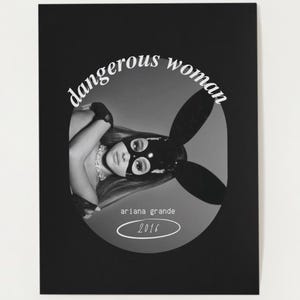 Dangerous Woman - Ariana Grande Digital Print Poster
