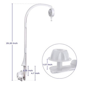 May include: White plastic baby crib mobile arm with a 25.20 inch length. The arm has a curved top and a base with a diameter of 2.75 inches. The base has a screw-on attachment with a diameter of 4.7 inches. The screw-on attachment has a height of 1.57 inches.