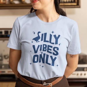 Silly Vibes Only Shirt - Funny Goose Graphic Tee for Goose Lovers - Quirky Animal T-Shirt Gift - Honk with Humor - Unique Goose Pun Shirt