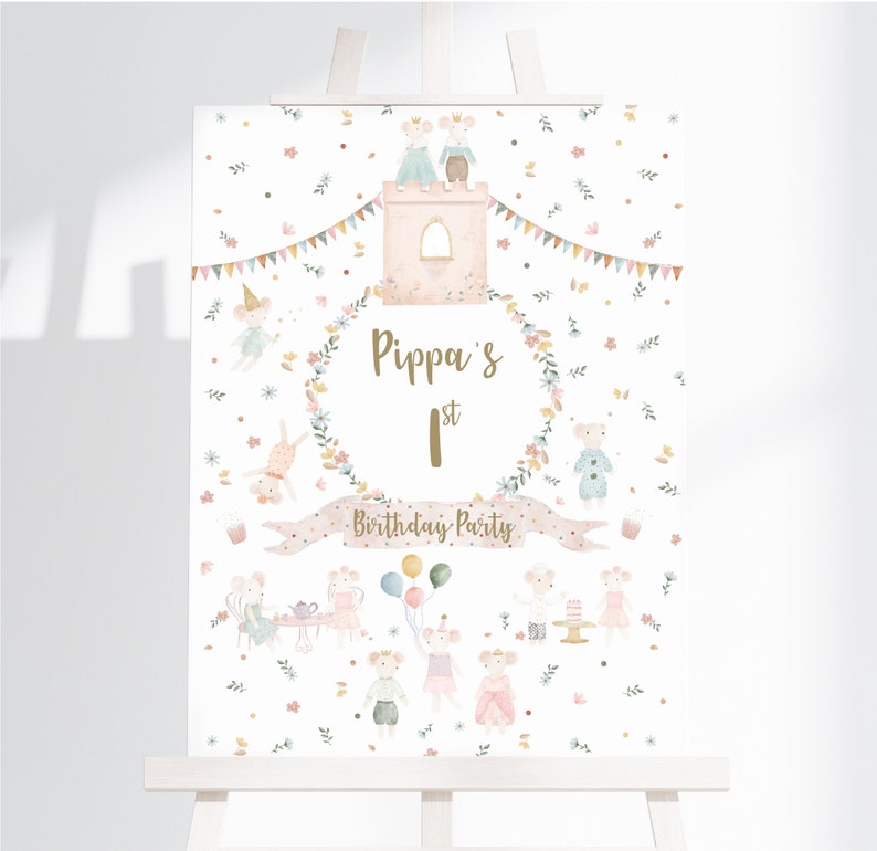 May include: A decorative sign for a first birthday party, featuring the text "Pippa's 1st Birthday Party." The sign has a whimsical design with illustrations of mice, a castle, flowers, and balloons. The color palette includes soft pastels.
