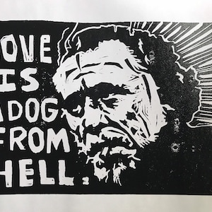 Charles Bukowski - Love is a Dog from Hell. Handmade Linocut print on acid free paper.