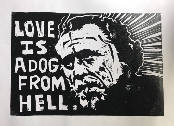 Poster /"Charles Bukowski-Love is a Dog from Hell/" Print on photographic paper