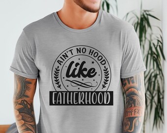 Father's Day Shirt, Ain't No Hood Like Fatherhood Shirt, Funny Dad Shirt, New Dad Shirt, Fathers Day Shirt, Funny Shirt For Dad