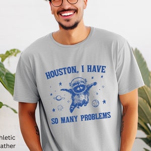 Houston I have So Many Problems Shirt, Retro Raccoon shirt, Funny Raccoon Shirt,  Funny Graphic Shirt, Raccoon In Space Shirt, Galaxy Shirt