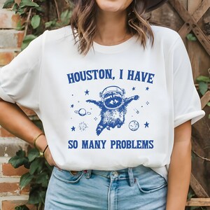 Funny Raccoon Shirt, Houston I have So Many Problems Shirt, Funny Graphic Shirt, Raccoon In Space Shirt, Retro Raccoon shirt, Galaxy Shirt