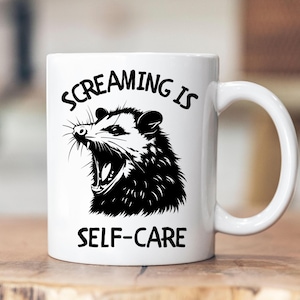 Opossum Ceramic Mug 11oz, Screaming is Self Care Funny Possum Mug Gift, Gift for Possum Mom, Opossum Lover Gift, Trashcore Mug