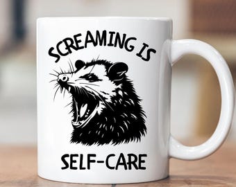 Opossum Ceramic Mug 11oz, Screaming is Self Care Funny Possum Mug Gift, Gift for Possum Mom, Opossum Lover Gift, Trashcore Mug