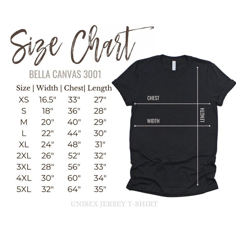 May include: Size chart for Bella Canvas 3001 unisex jersey t-shirts. The chart shows measurements for width, chest, and length in inches for sizes XS to 5XL.