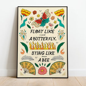 May include: A colorful poster with a butterfly, flames, and fans. The text reads "Float like a butterfly, sting like a bee."