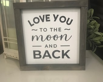 Love you to the moon and back framed sign, wood sign, 9x9, white, black
