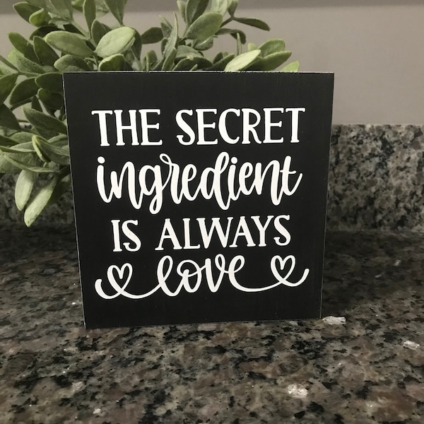 Secret ingredient is always love sign, kitchen sitter, kitchen tier tray, kitchen shelf decor, Chef sign, cook gift, block sign, mini sign,