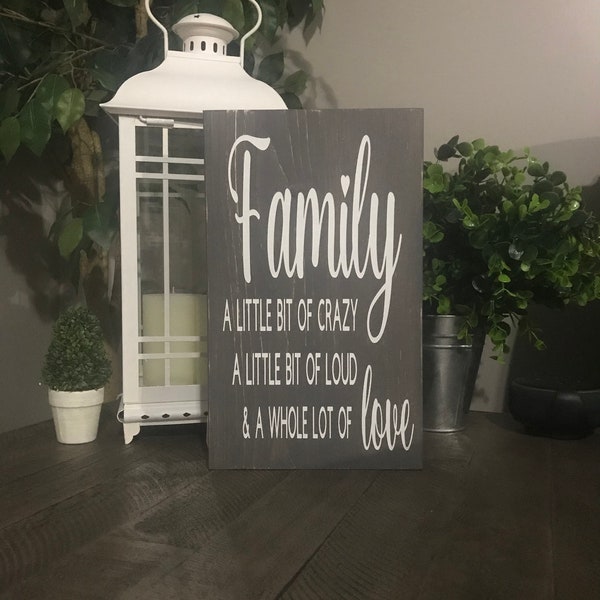 Family a little bit of loud little bit of crazy whole lot of love sign, white, gray, black, rustic sign, framed sign,