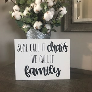 Some call it chaos we call it family wood sign, family sign, funny sign, gallery wall, blended family, distressed, white, black, gray