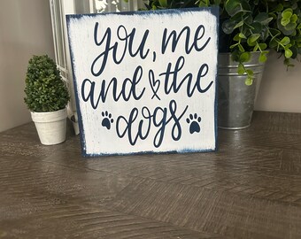 You Me Dogs Wood Sign, Pet Lover Decor, Distressed Farmhouse Style