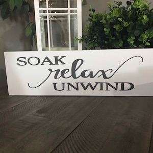Soak relax unwind, soak bathroom sign, relax bath, horizontal, wood sign, gallery wall, bathroom wall decor, distressed, gray, black, white