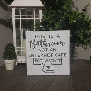 Bathroom not internet cafe, poop scoot,  kid bath, bathroom sign, wood sign, funny bathroom, wall decor, shelf decor, guest bathroom sign,