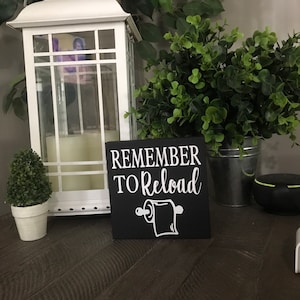 Remember to reload, toilet paper sign, bathroom shelf sign, wood block sign, bathroom sign, shelf sitter, funny, kid bath
