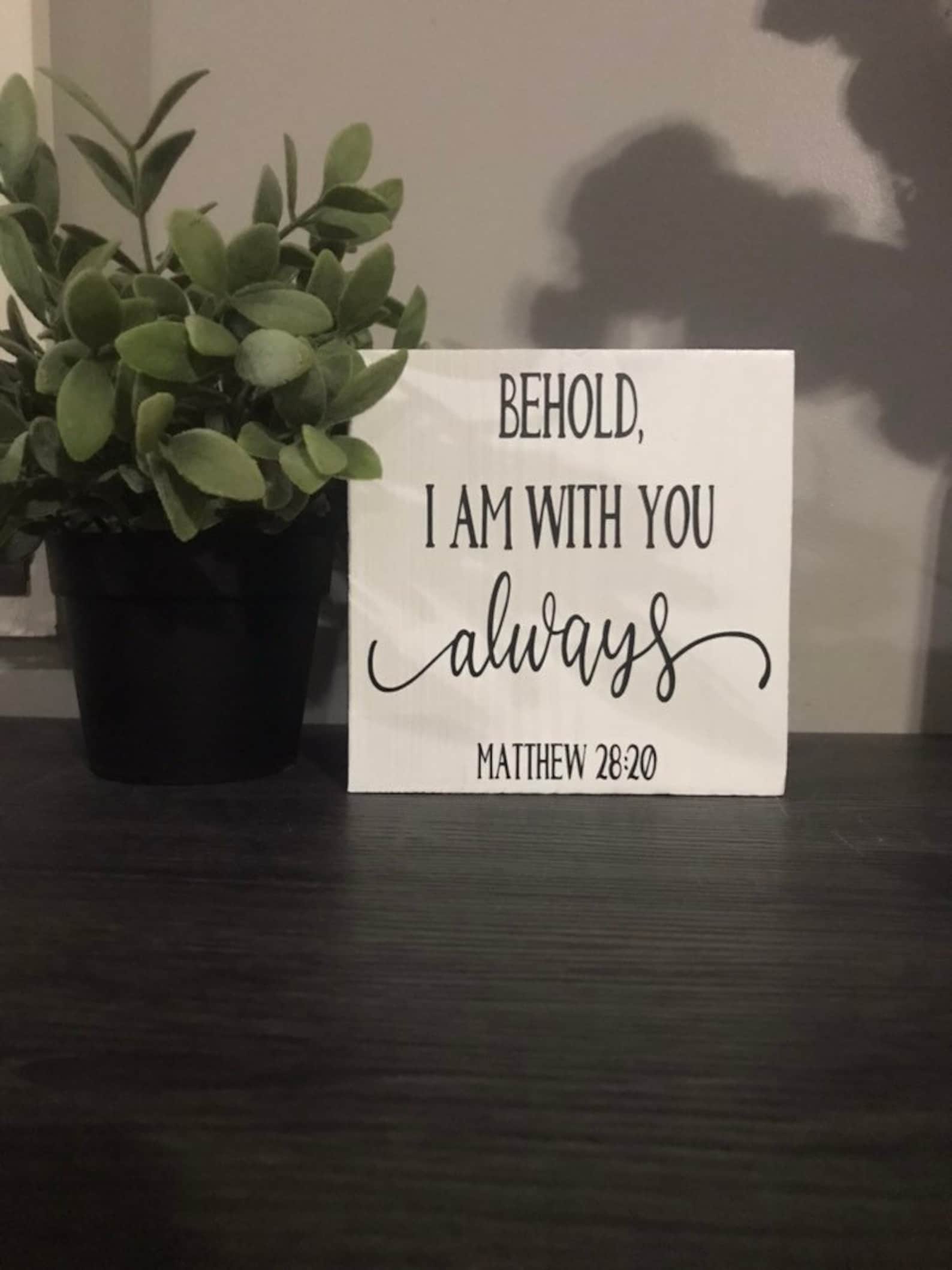 Behold I Am With You Always, Sign, Small, Mini, Shelf Decor Sign ...
